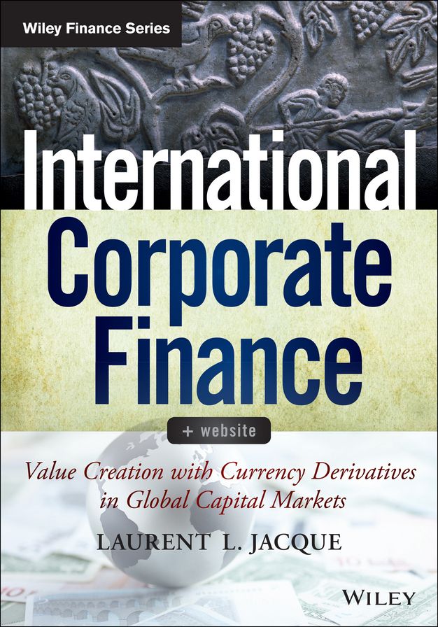 International Corporate Finance: Value Creation with Currency Derivatives in Global Capital Markets
