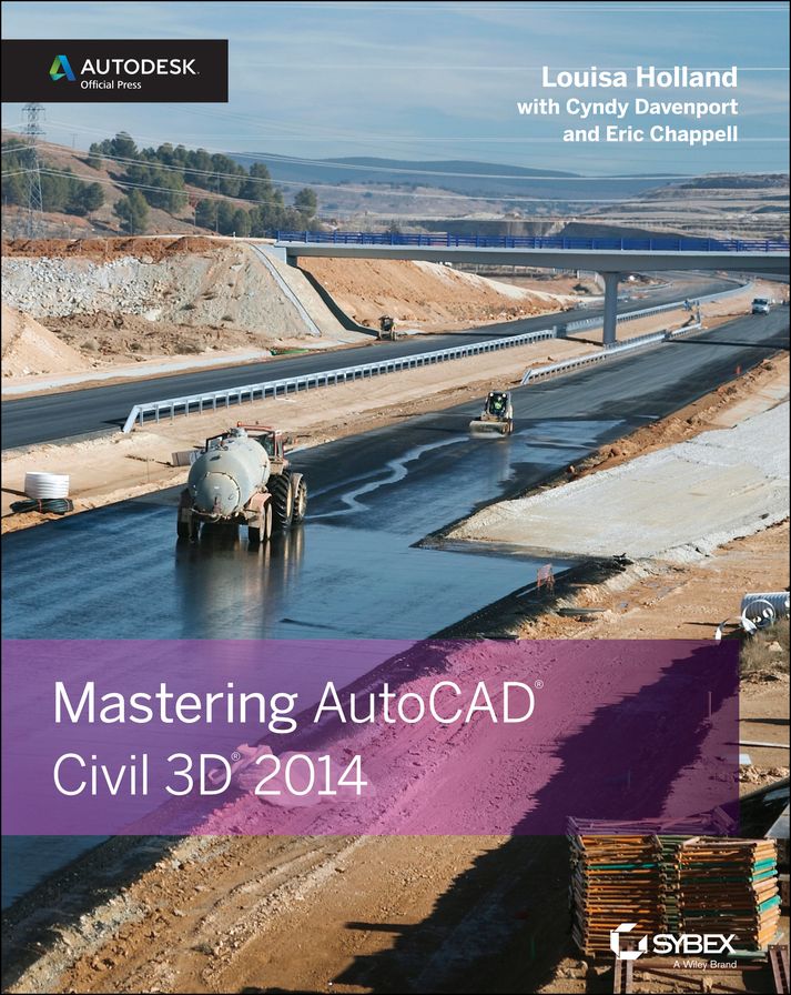 Mastering AutoCAD Civil 3D 2014: Autodesk Official Press