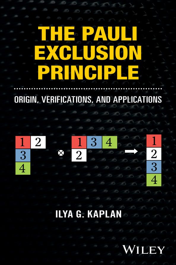 The Pauli Exclusion Principle: Origin, Verifications, and Applications