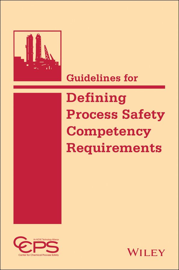 Guidelines for Defining Process Safety Competency Requirements