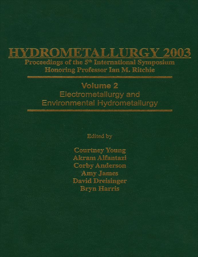 Hydrometallurgy 2003 - Fifth International Conference in Honor of Professor Ian Ritchie, Volume 1: Leaching and Solution Purification
