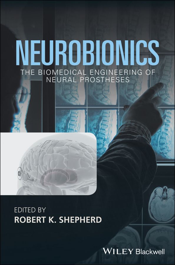 Neurobionics: The Biomedical Engineering of Neural Prostheses