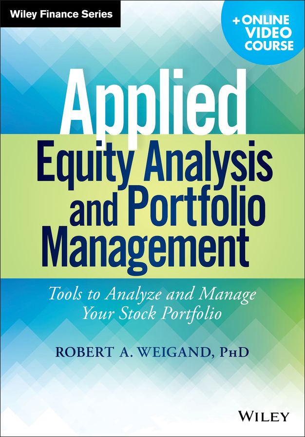 Applied Equity Analysis and Portfolio Management: Tools to Analyze and Manage Your Stock Portfolio