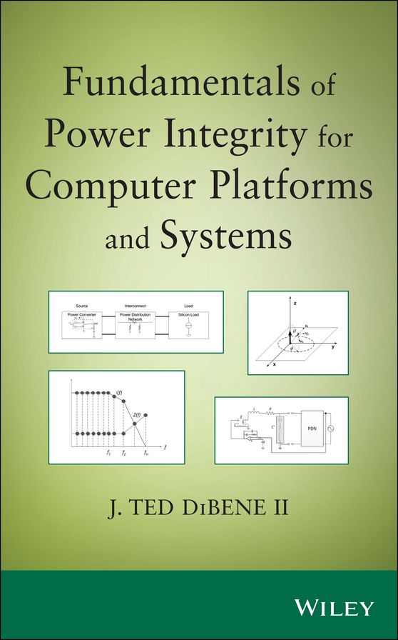 Fundamentals of Power Integrity for Computer Platforms and Systems