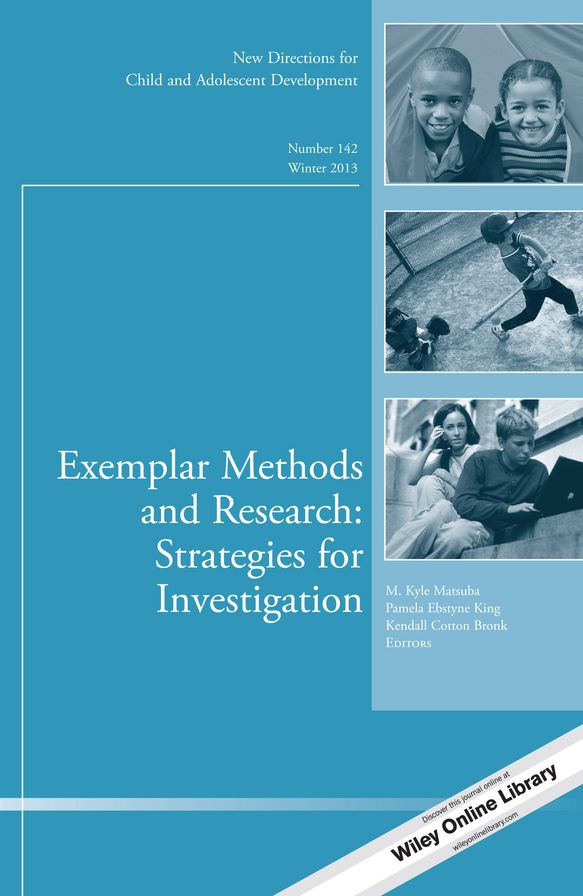 Exemplar Methods and Research: Strategies for Investigation: New Directions for Child and Adolescent Development, Number 142