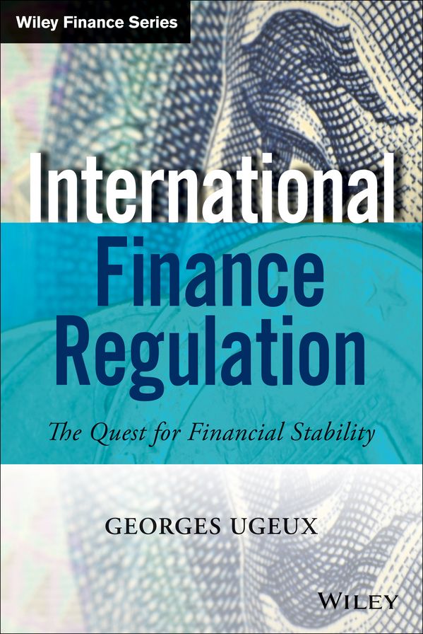 International Finance Regulation: The Quest for Financial Stability