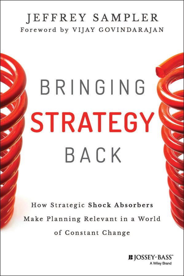 Bringing Strategy Back: How Strategic Shock Absorbers Make Planning Relevant in a World of Constant Change
