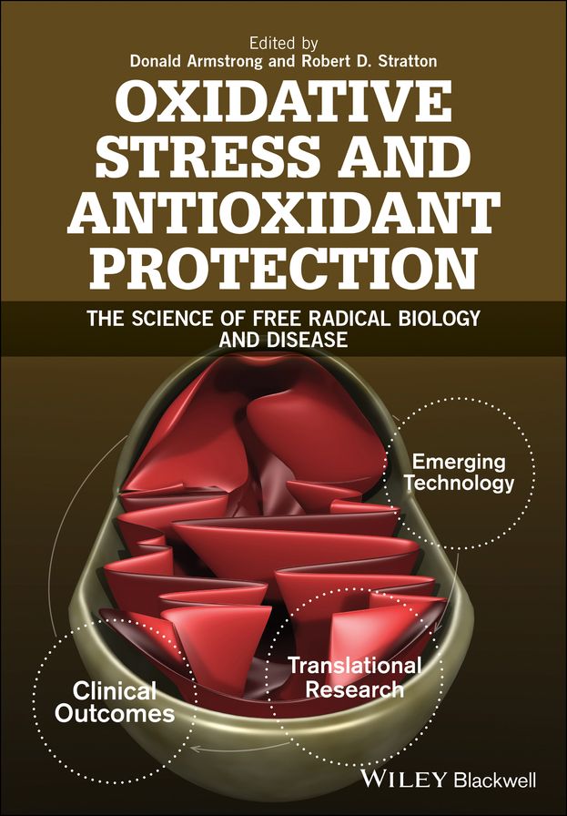 Oxidative Stress and Antioxidant Protection: The Science of Free Radical Biology and Disease