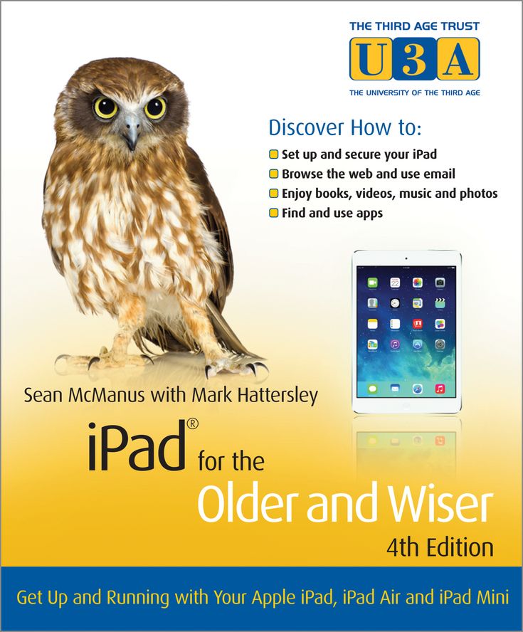 iPad for the Older and Wiser: Get Up and Running with Your Apple iPad, iPad Air and iPad Mini