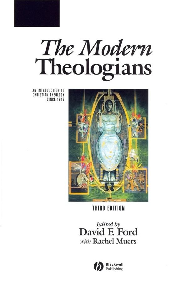 The Modern Theologians: An Introduction to Christian Theology Since 1918