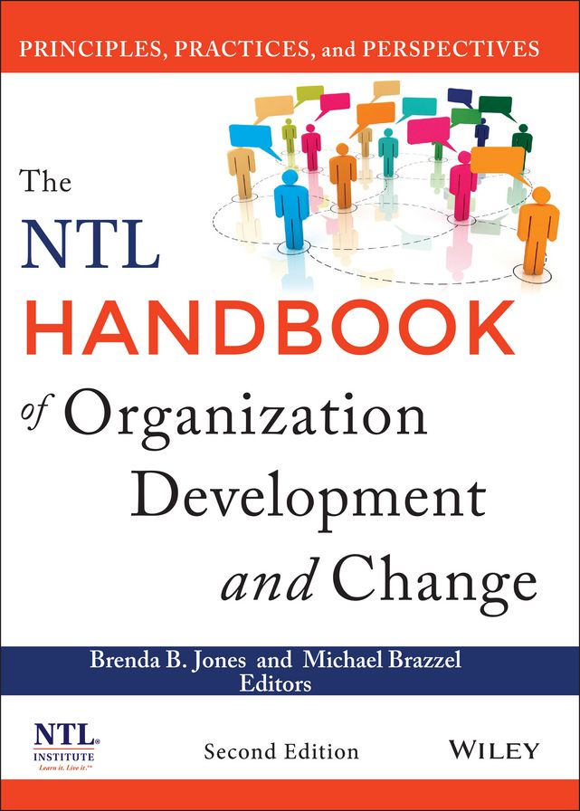 The NTL Handbook of Organization Development and Change: Principles, Practices, and Perspectives
