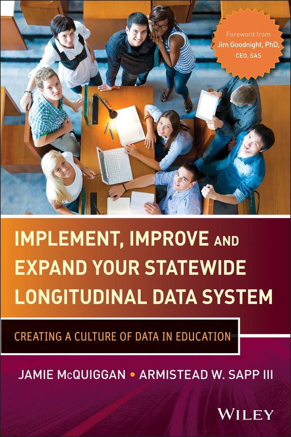 Implement, Improve and Expand Your Statewide Longitudinal Data System: Creating a Culture of Data in Education