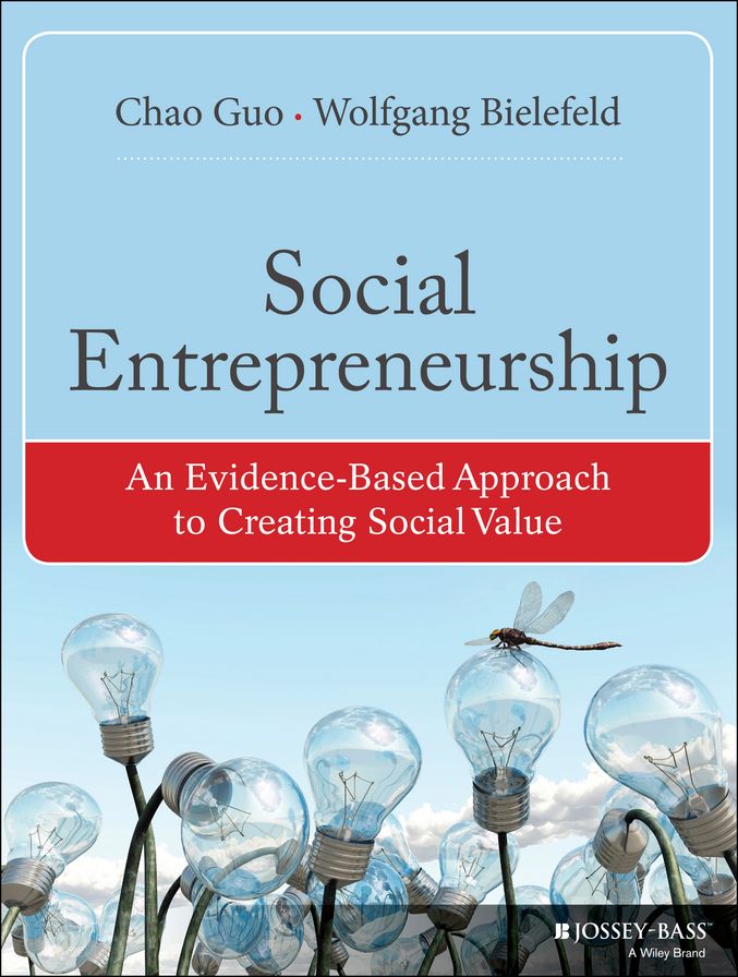Social Entrepreneurship: An Evidence-Based Approach to Creating Social Value