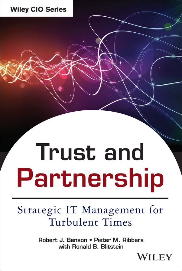 Trust and Partnership: Strategic IT Management for Turbulent Times