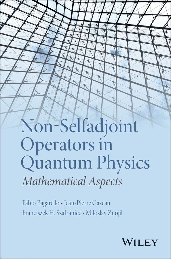 Non-Selfadjoint Operators in Quantum Physics: Mathematical Aspects