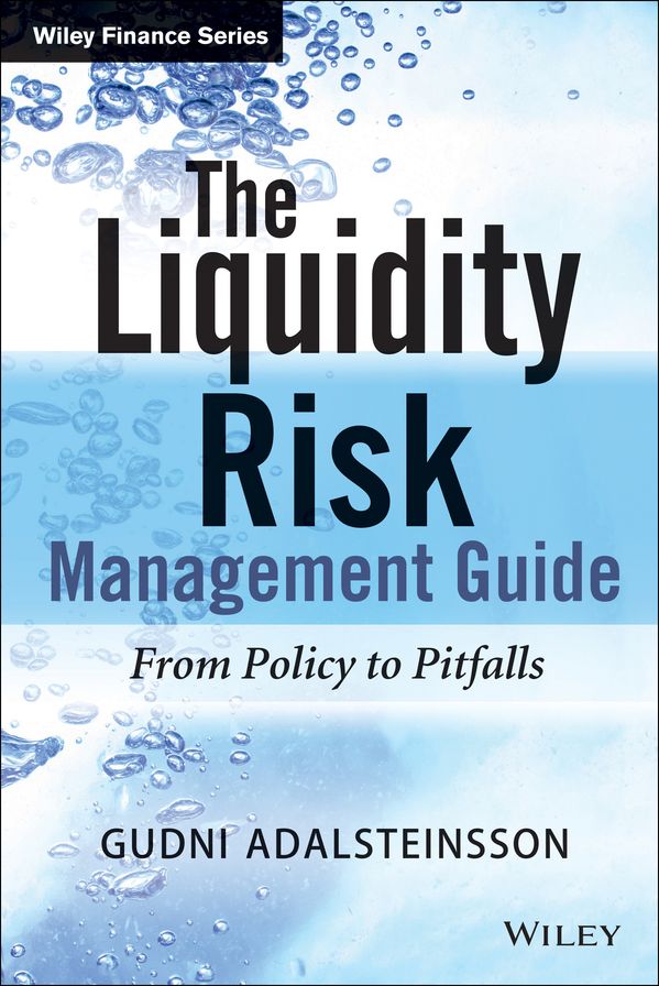 The Liquidity Risk Management Guide: From Policy to Pitfalls
