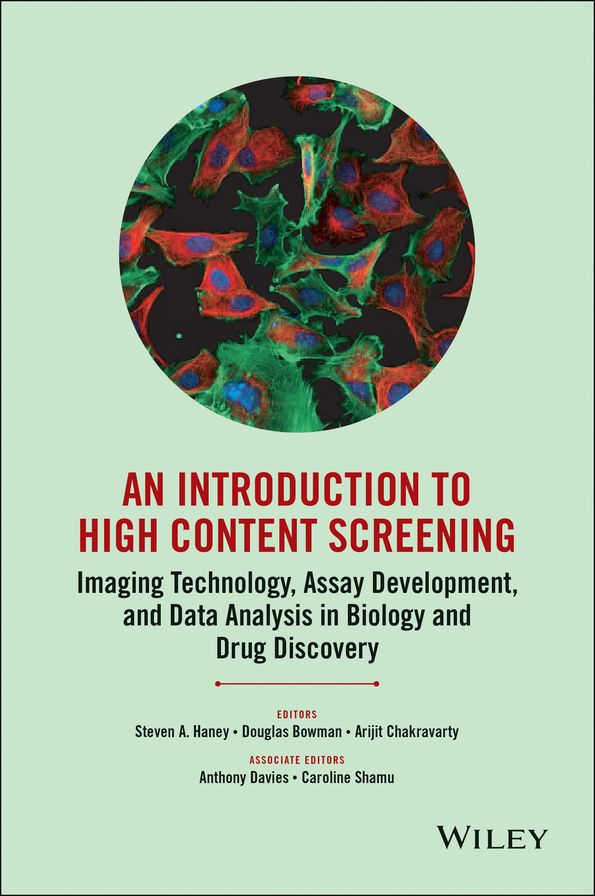 An Introduction To High Content Screening: Imaging Technology, Assay Development, and Data Analysis in Biology and Drug Discovery