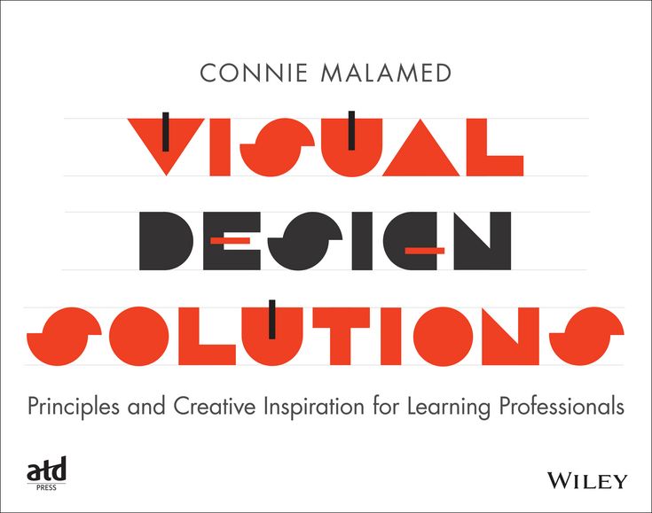 Visual Design Solutions: Principles and Creative Inspiration for Learning Professionals