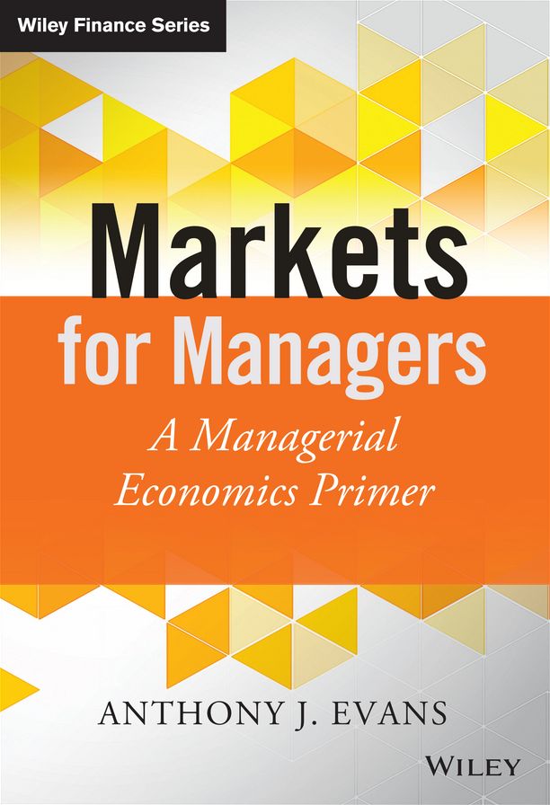 Markets for Managers: A Managerial Economics Primer