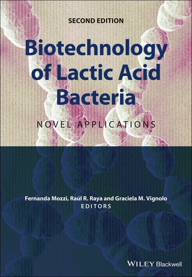 Biotechnology of Lactic Acid Bacteria: Novel Applications