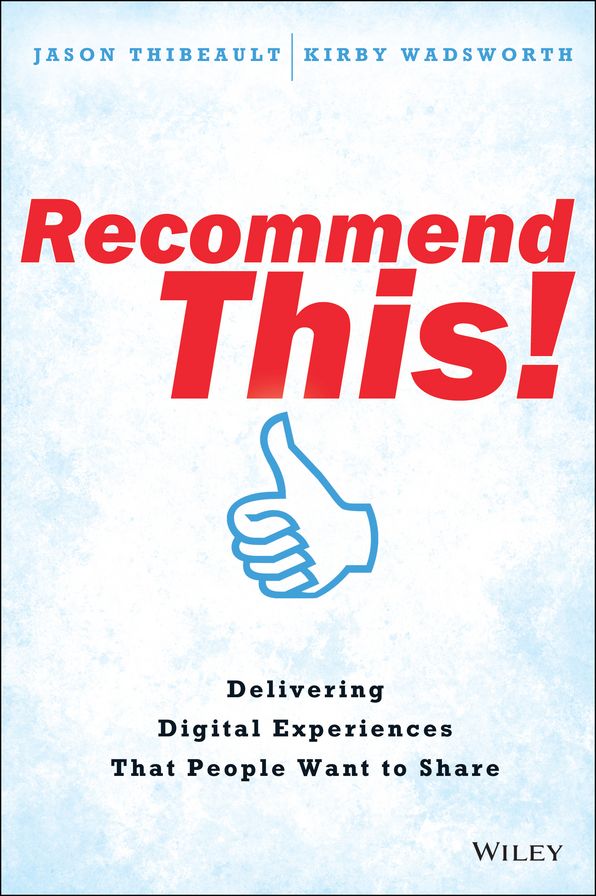 Recommend This!: Delivering Digital Experiences that People Want to Share