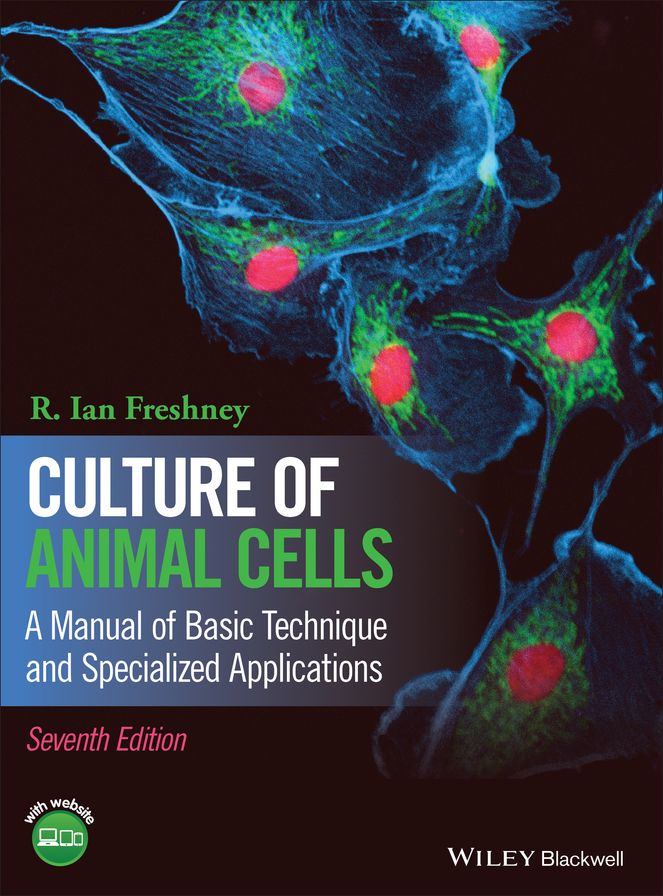 Culture of Animal Cells: A Manual of Basic Technique and Specialized Applications