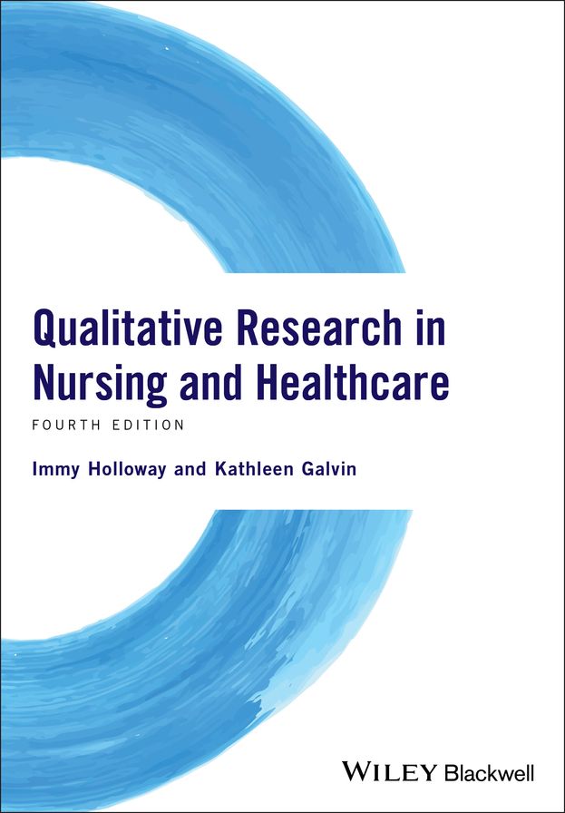 Qualitative Research in Nursing and Healthcare