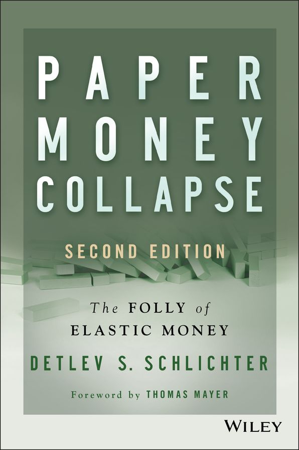 Paper Money Collapse: The Folly of Elastic Money
