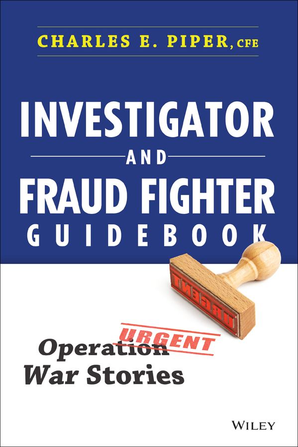 Investigator and Fraud Fighter Guidebook: Operation War Stories