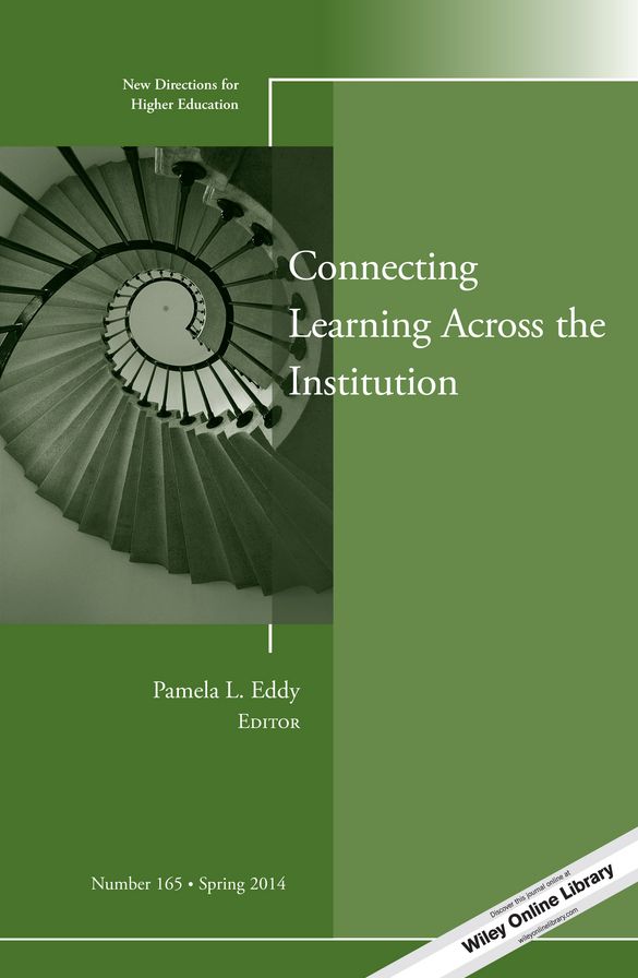 Connecting Learning Across the Institution: New Directions for Higher Education, Number 165
