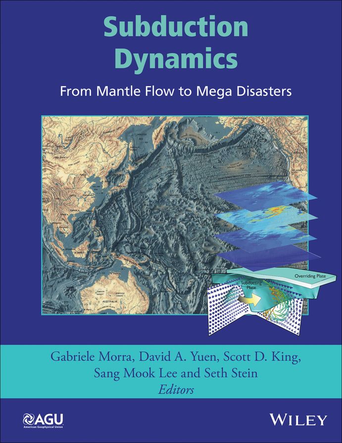 Subduction Dynamics: From Mantle Flow to Mega Disasters