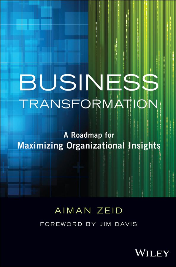 Business Transformation: A Roadmap for Maximizing Organizational Insights