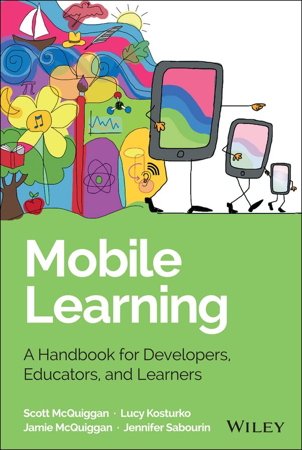 Mobile Learning: A Handbook for Developers, Educators, and Learners