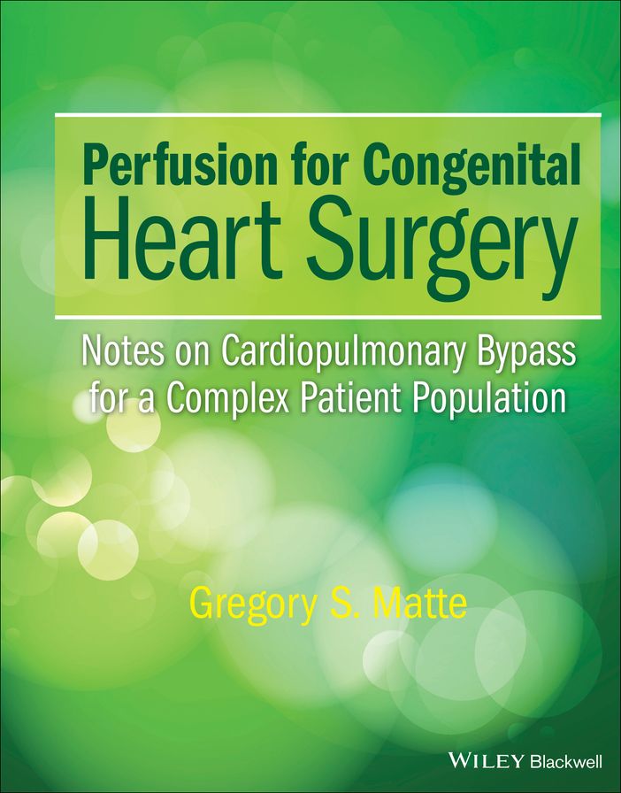 Perfusion for Congenital Heart Surgery: Notes on Cardiopulmonary Bypass for a Complex Patient Population