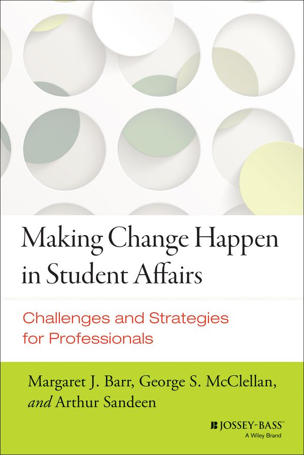Making Change Happen in Student Affairs: Challenges and Strategies