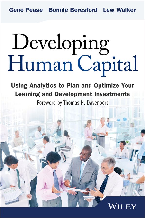 Developing Human Capital: Using Analytics to Plan and Optimize Your Learning and Development Investments