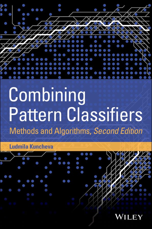 Combining Pattern Classifiers: Methods and Algorithms, 2nd Edition