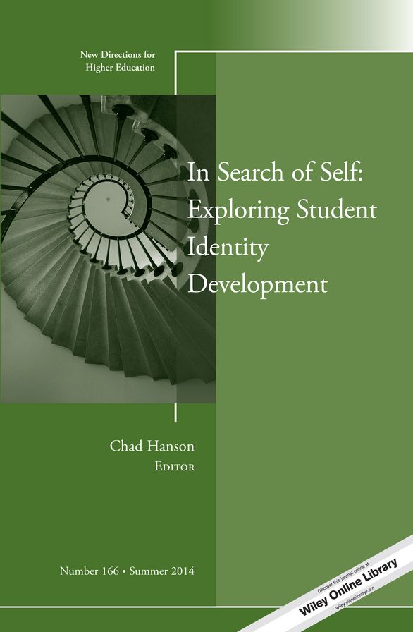 In Search of Self: Exploring Student Identity Development: New Directions for Higher Education, Number 166