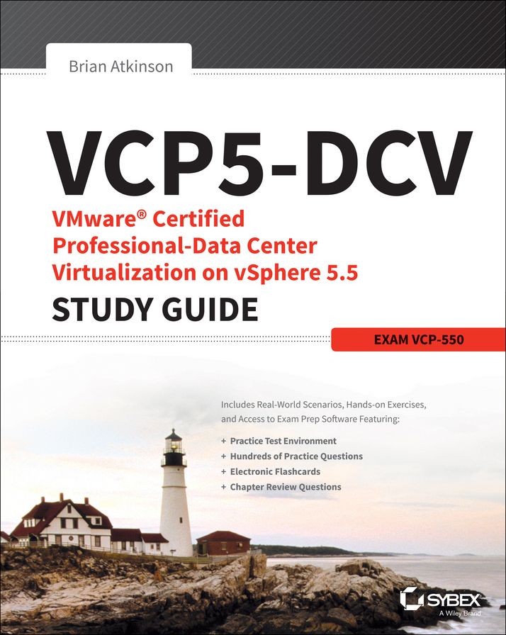 VCP5-DCV VMware Certified Professional-Data Center Virtualization on vSphere 5.5 Study Guide: Exam VCP-550