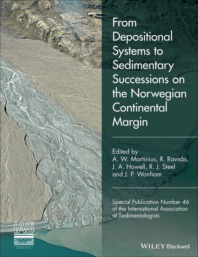 From Depositional Systems to Sedimentary Successions on the Norwegian Continental Margin (Special Publication 46 of the IAS)