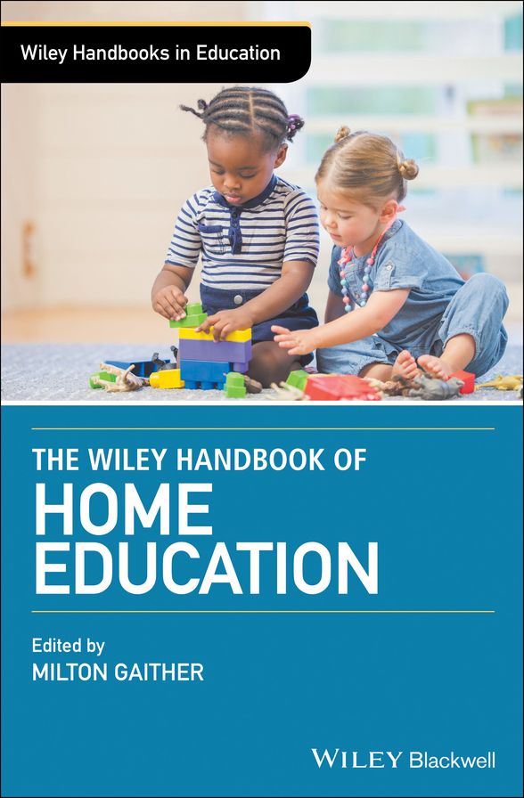The Wiley Handbook of Home Education