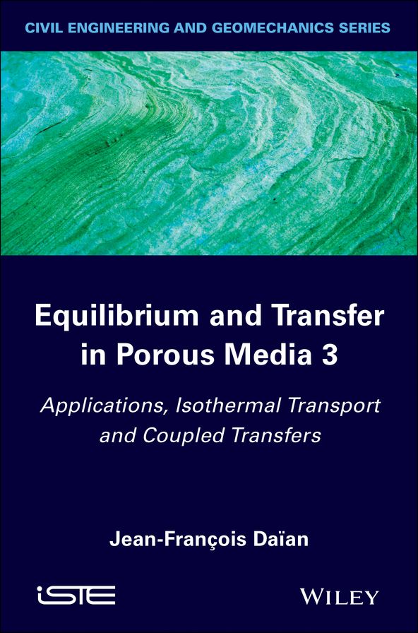 Equilibrium and Transfer in Porous Media 3: Applications, Isothermal Transport and Coupled Transfers