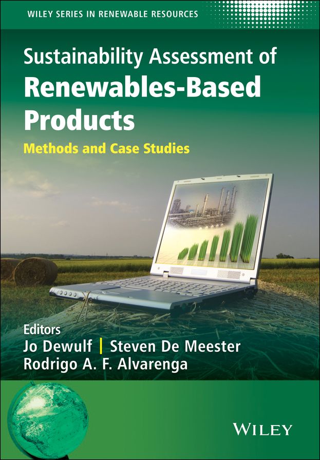 Sustainability Assessment of Renewables-Based Products: Methods and Case Studies