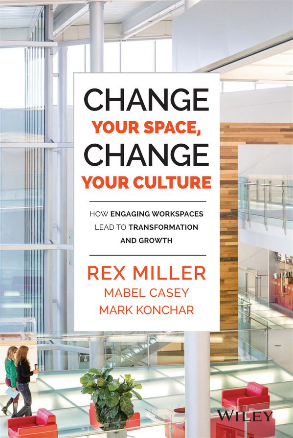Change Your Space, Change Your Culture: How Engaging Workspaces Lead to Transformation and Growth