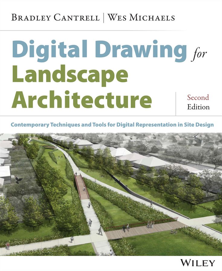 Digital Drawing for Landscape Architecture: Contemporary Techniques and Tools for Digital Representation in Site Design