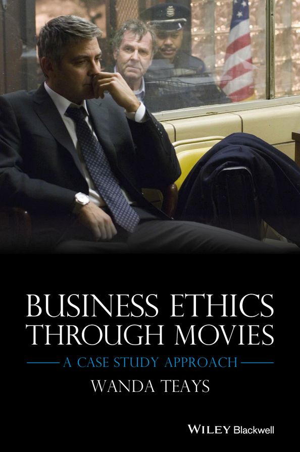 Business Ethics Through Movies: A Case Study Approach