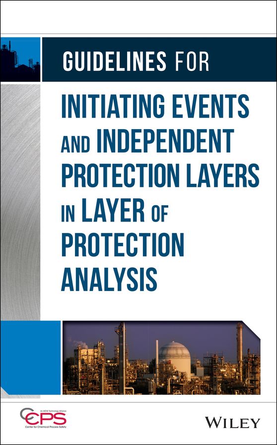 Guidelines for Initiating Events and Independent Protection Layers in Layer of Protection Analysis