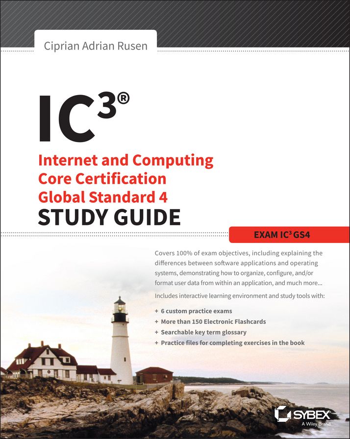 IC3: Internet and Computing Core Certification Global Standard 4 Study Guide