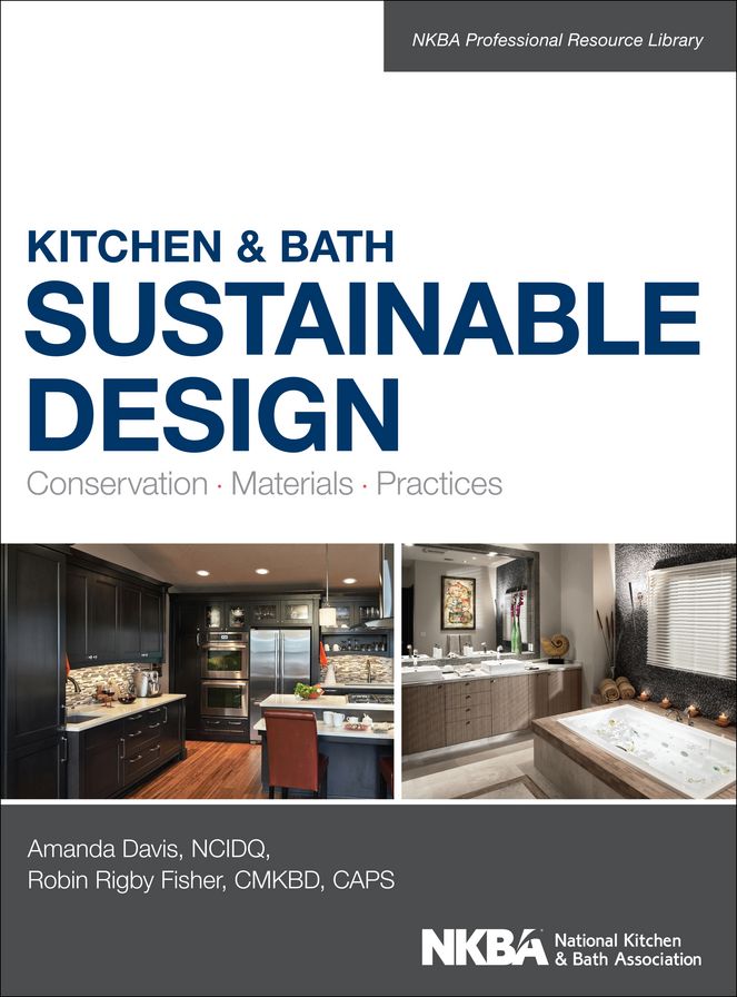 Kitchen and Bath Sustainable Design: Conservation, Materials, Practices