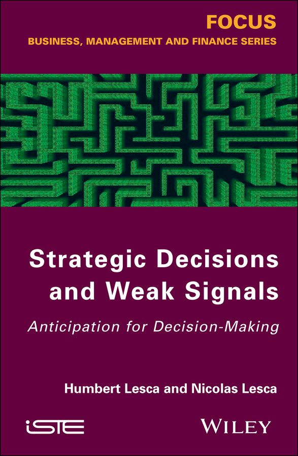 Strategic Decisions and Weak Signals: Anticipation for Decision-Making